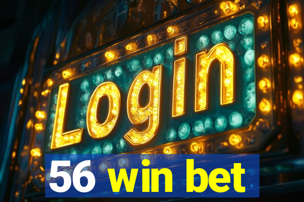 56 win bet